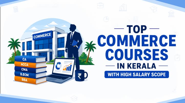 Top Commerce Courses in Kerala with High Salary Scope