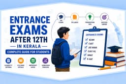 Entrance Exams in Kerala After 12th – Complete Guide for Students